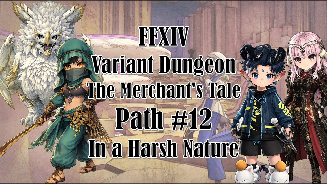FFXIV Variant Dungeon | The Merchant's Tale | Path 12 | In a Harsh Nature | No Commentary | Forks