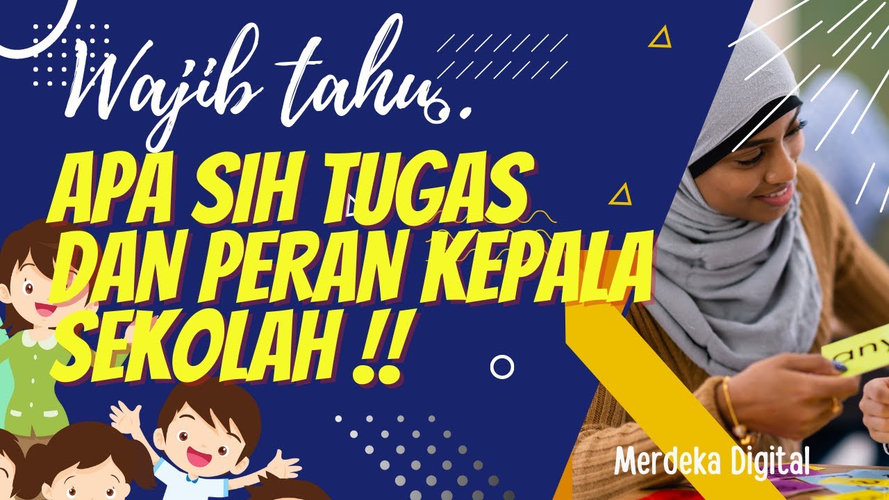 TUGAS DAN PERAN KEPALA SEKOLAH YANG WAJIB DIKETAHUI OLEH KEPALA SEKOLAH !!