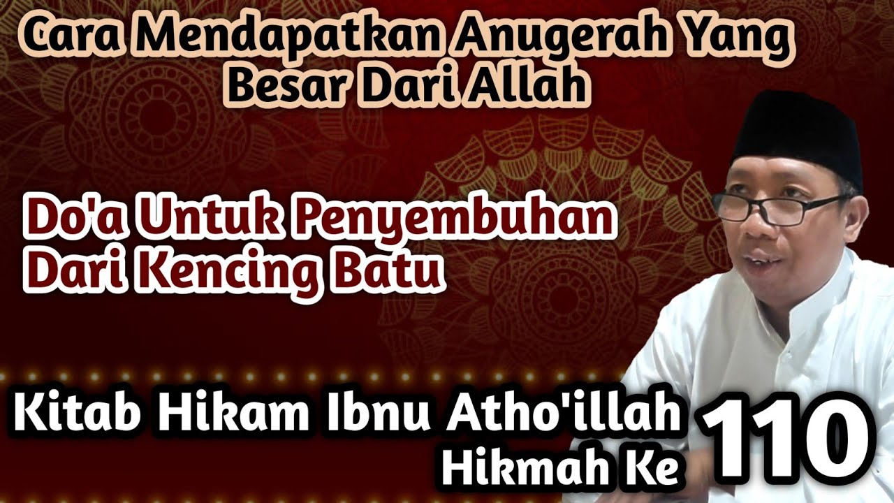 Gus Qoyyum:Hikam Ibnu Atho'illah Hikmah ke 110, Cara Mendapatkan Anugerah Yang Besar Dari Allah