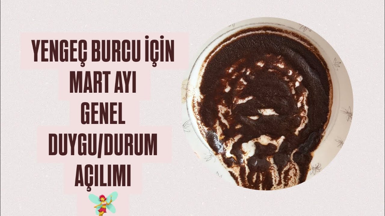 YENGEÇ BURCU İÇİN MART AYI GENEL DUYGU/DURUM AÇILIMI 🧚‍♀️#yengeçburcu #kahvefalı #tarot #fal #astro