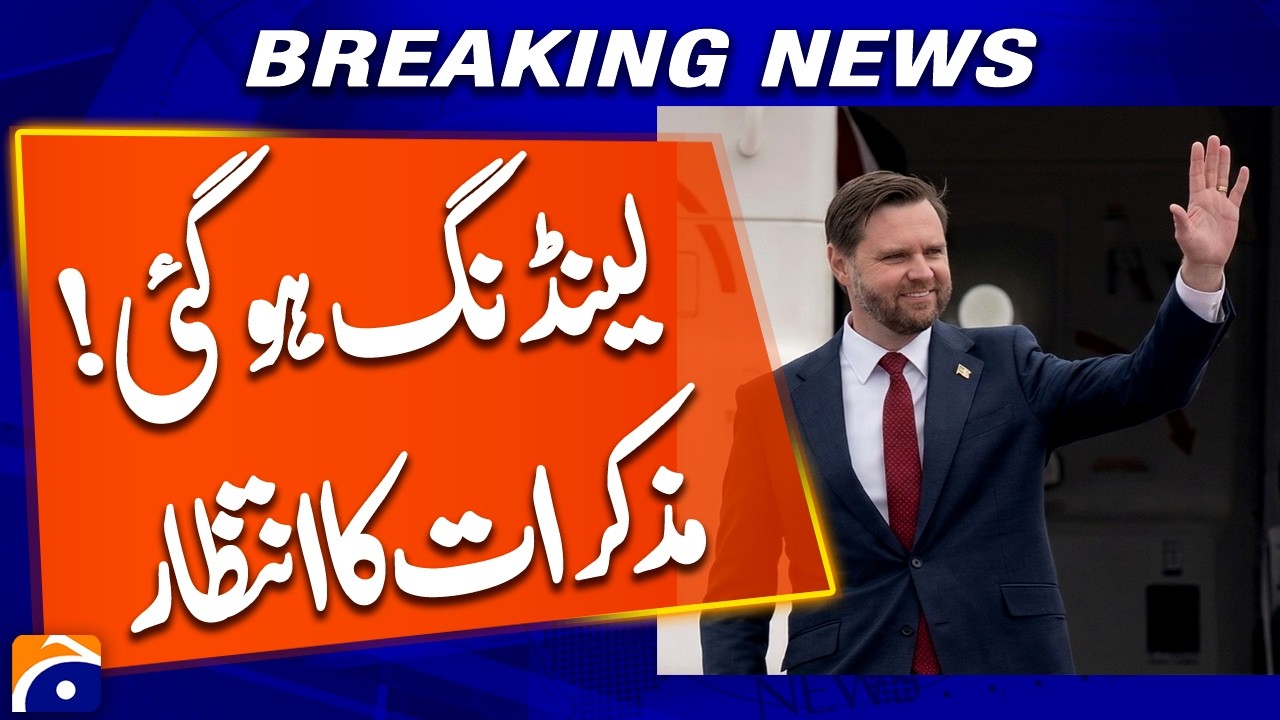 Negotiations begins? - JD Vance landed in Pakistan - Breaking News - Geo News