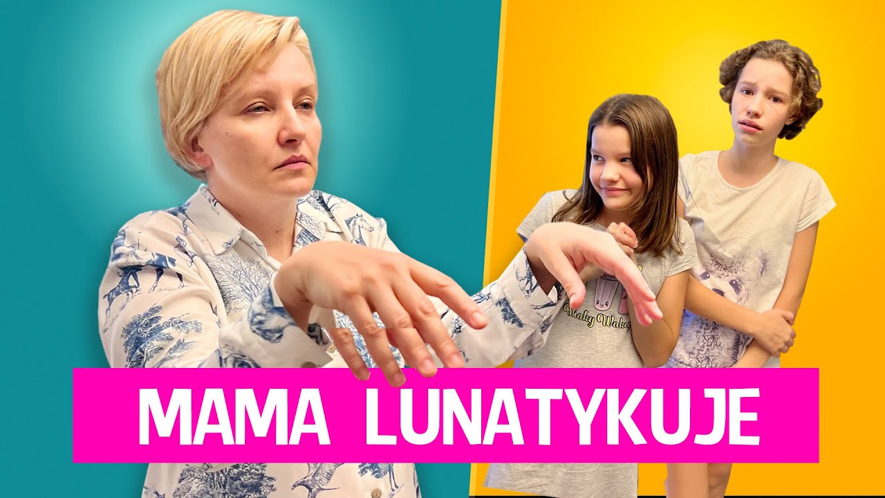 Mama lunatykuje