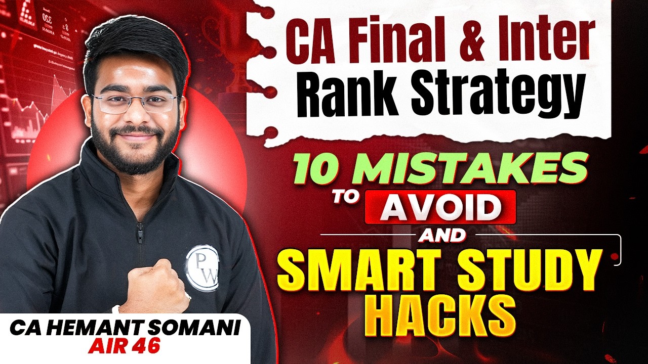 CA Final & Inter Rank Strategy: 10 Mistakes to Avoid and Smart Study Hacks | CA Hemant Somani