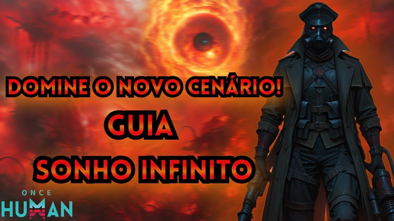 Domine o Sonho Infinito! Guia Completo do Novo Cenário – Once Human | Endless Dream