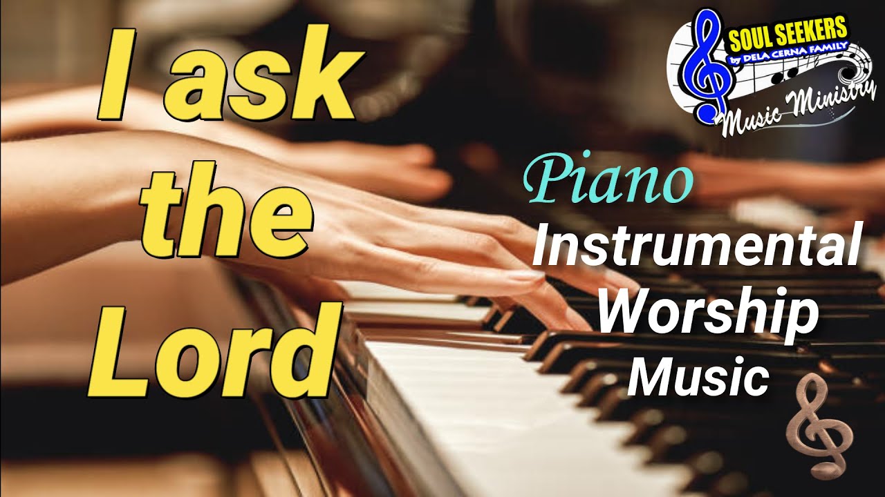 I ASK THE LORD -Piano Instrumental
