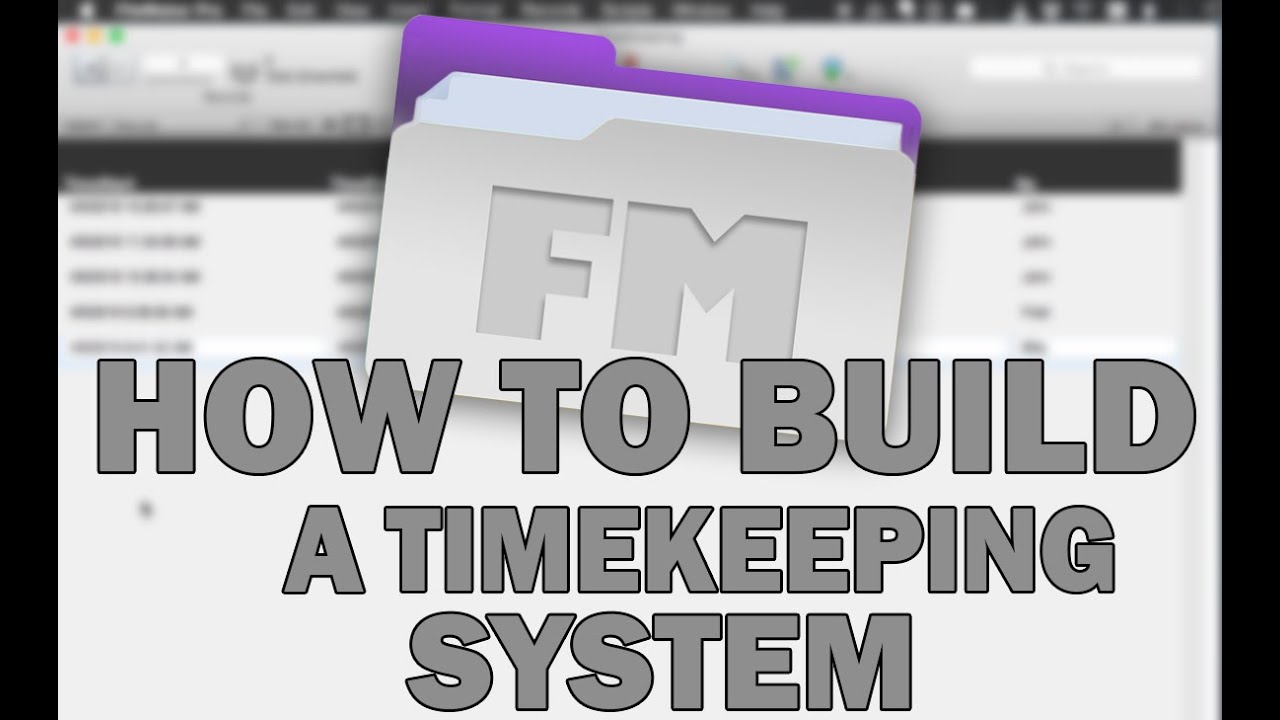 FileMaker Pro Tutorials | How to Build a Timekeeping System