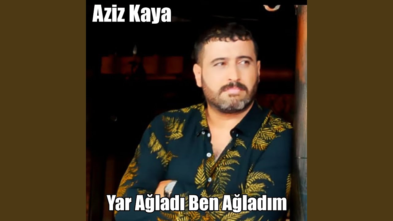 Yar Ağladı Ben Ağladım