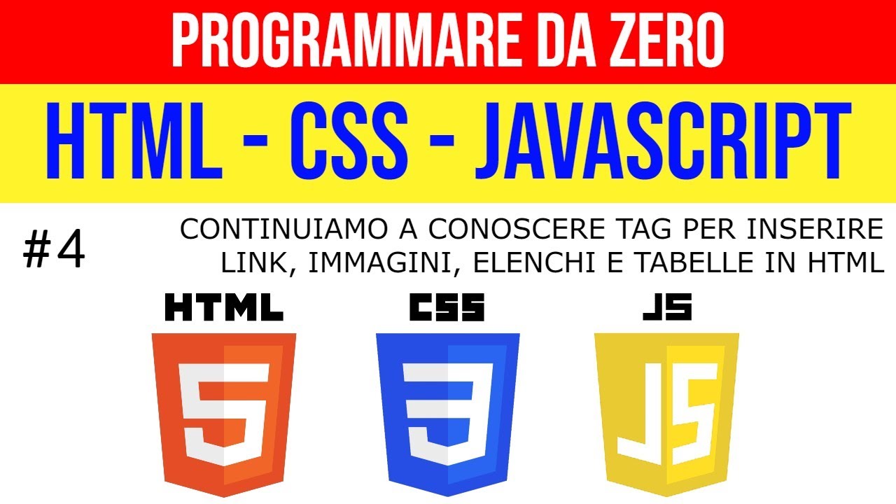 #04 Altri TAG: Link, immagini, elenchi e tabelle - PROGRAMMARE DA ZERO in HTML CSS e JS