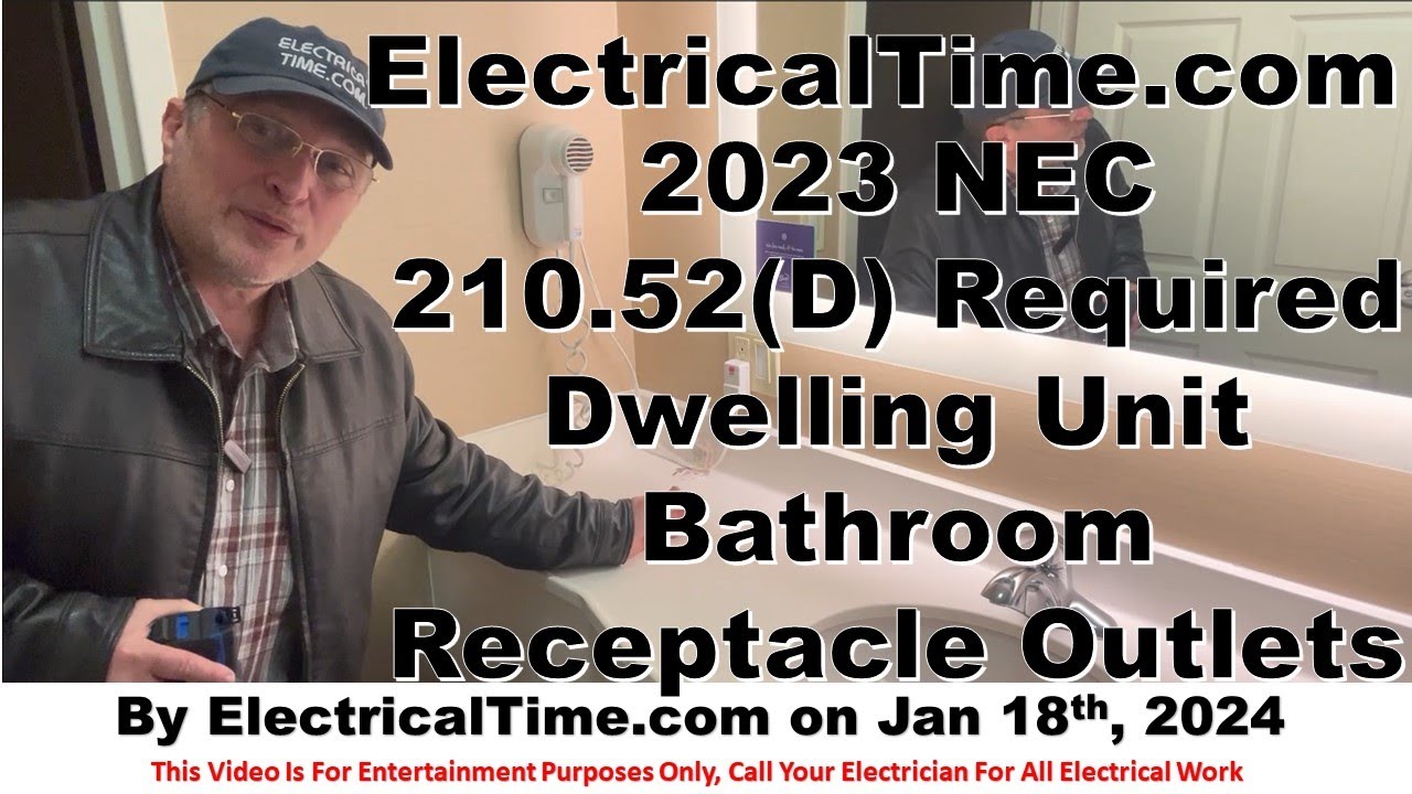 NEC 2023 - 210.52(D) Required Receptacle Outlets In Dwelling Bathrooms  Live Video