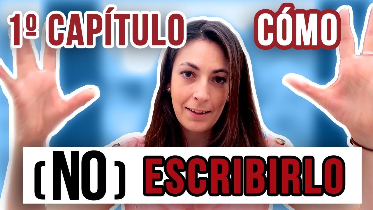 NO ESCRIBAS ASÍ EL PRIMER CAPÍTULO DE UNA NOVELA (PARTE 2) | Tips y cómo (NO) escribirlo