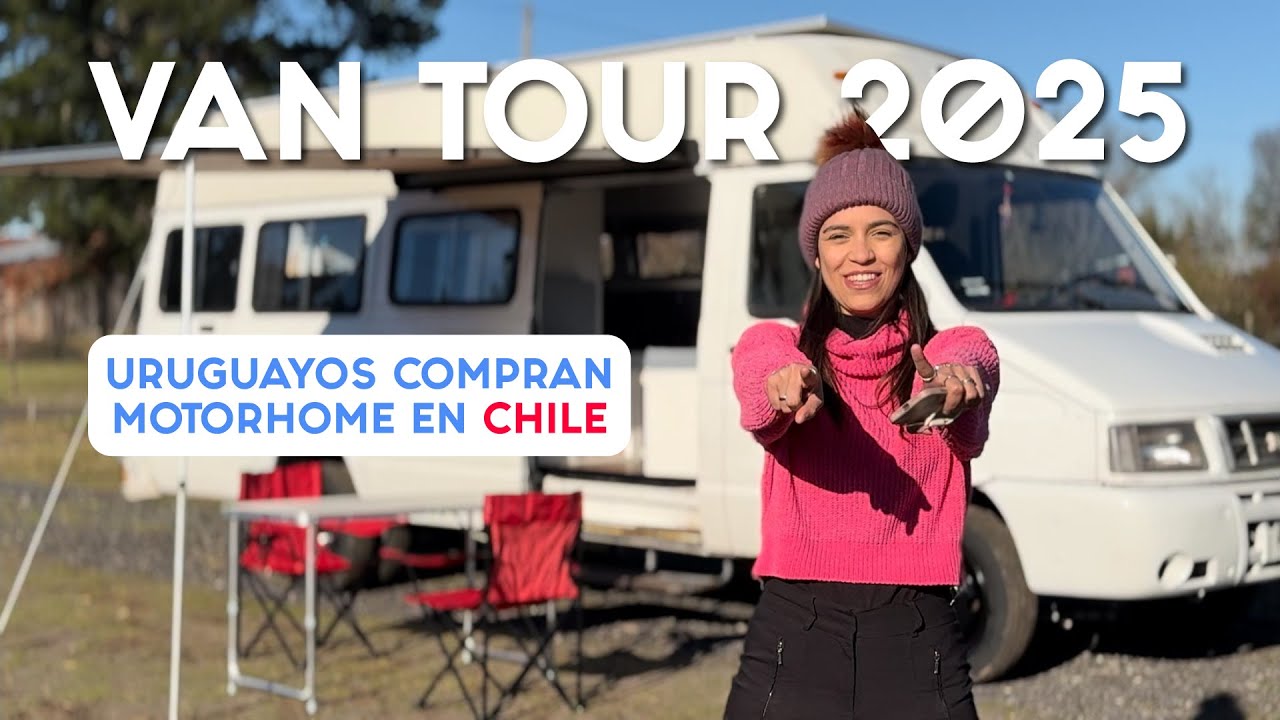 Van Tour 2025 - Uruguayos compran motorhome en Chile