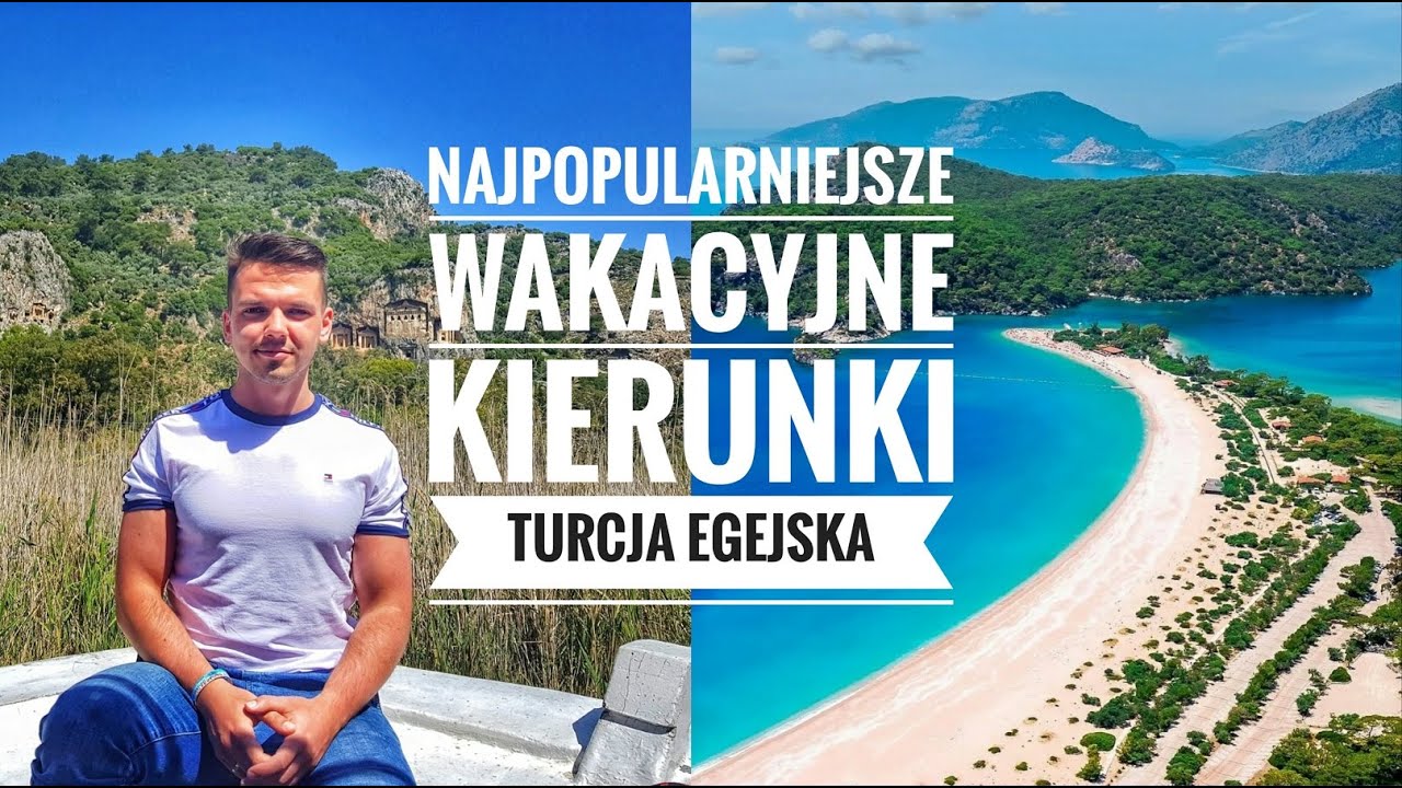 Turcja Egejska - Najpopularniejsze wakacyjne kierunki