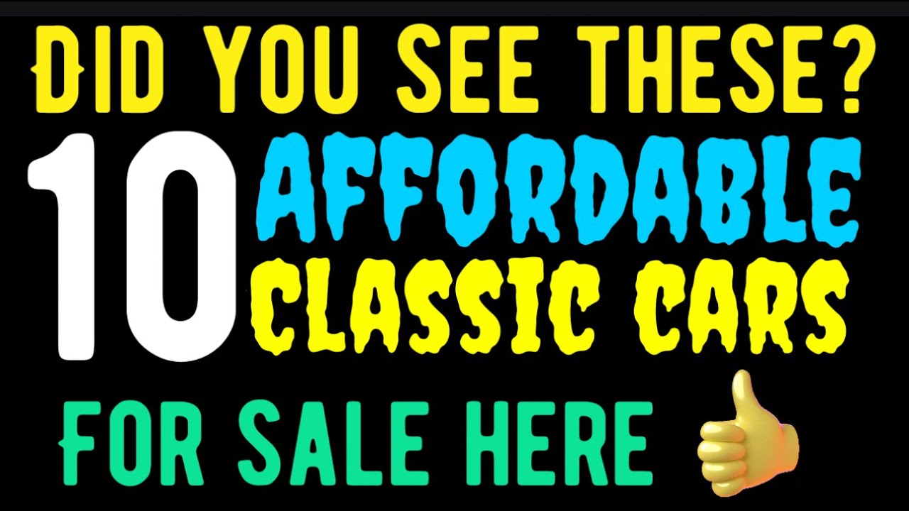 DID YOU SEE THESE CARS? 10 AFFORDABLE CLASSIC CARS AND DAILY DRIVERS FOR SALE HERE IN THIS VIDEO!