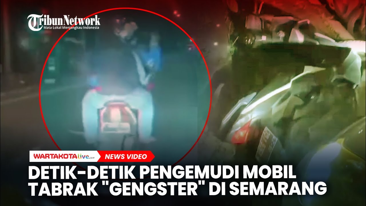 Detik-detik Pengemudi Mobil Tabrak Gengster di Semarang