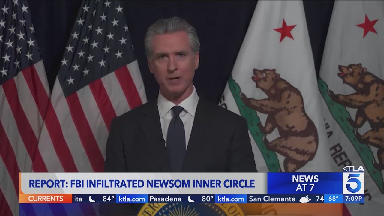 Bombshell Report: FBI Infiltrated Gavin Newsom's Inner Circle