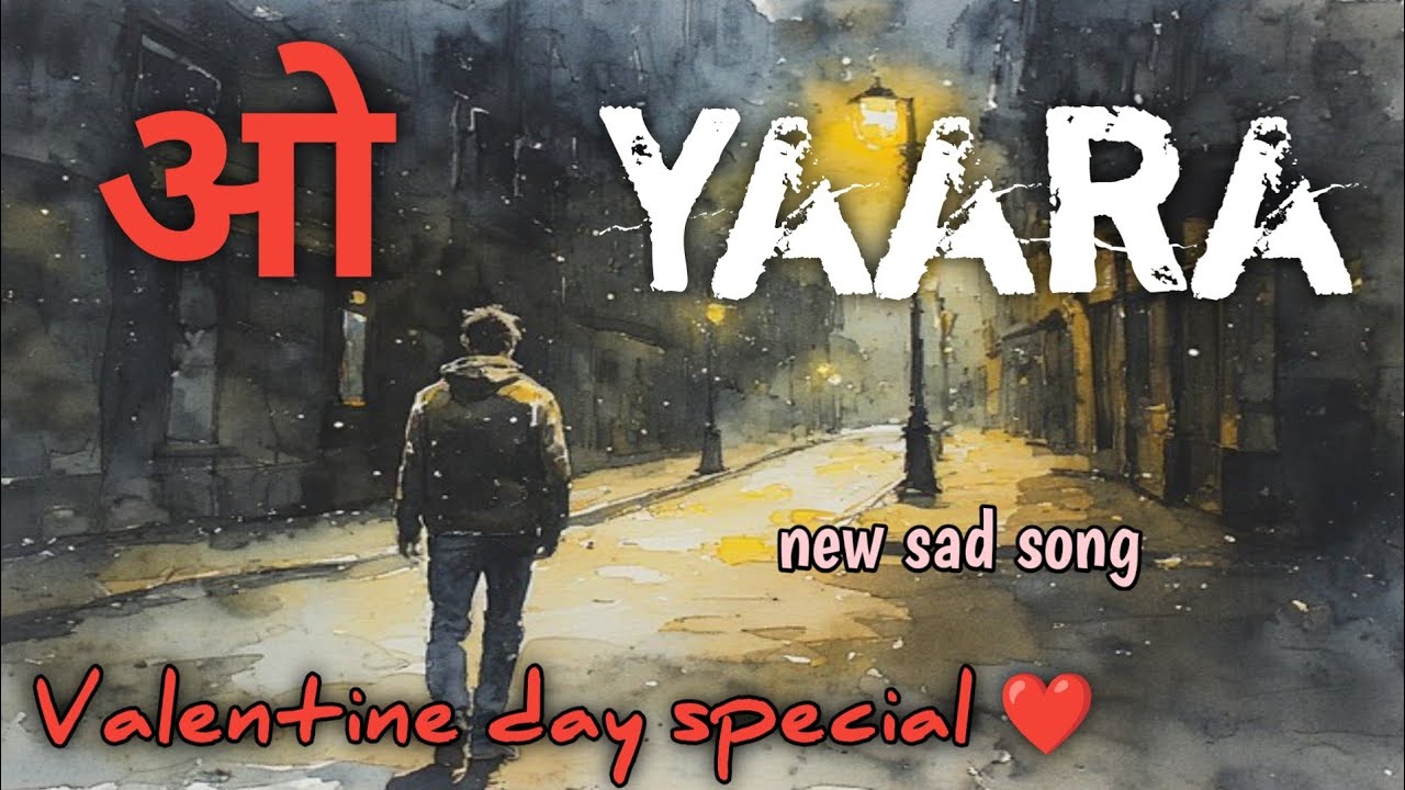  || ओ यारा new hindi sad song 2026 || Bollywood song ||