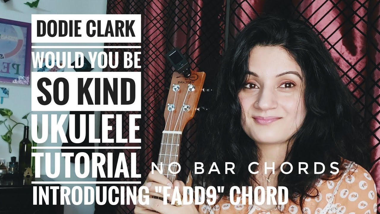 Ukulele tutorial would you be so kind | Dodie Clark | no bar chords
