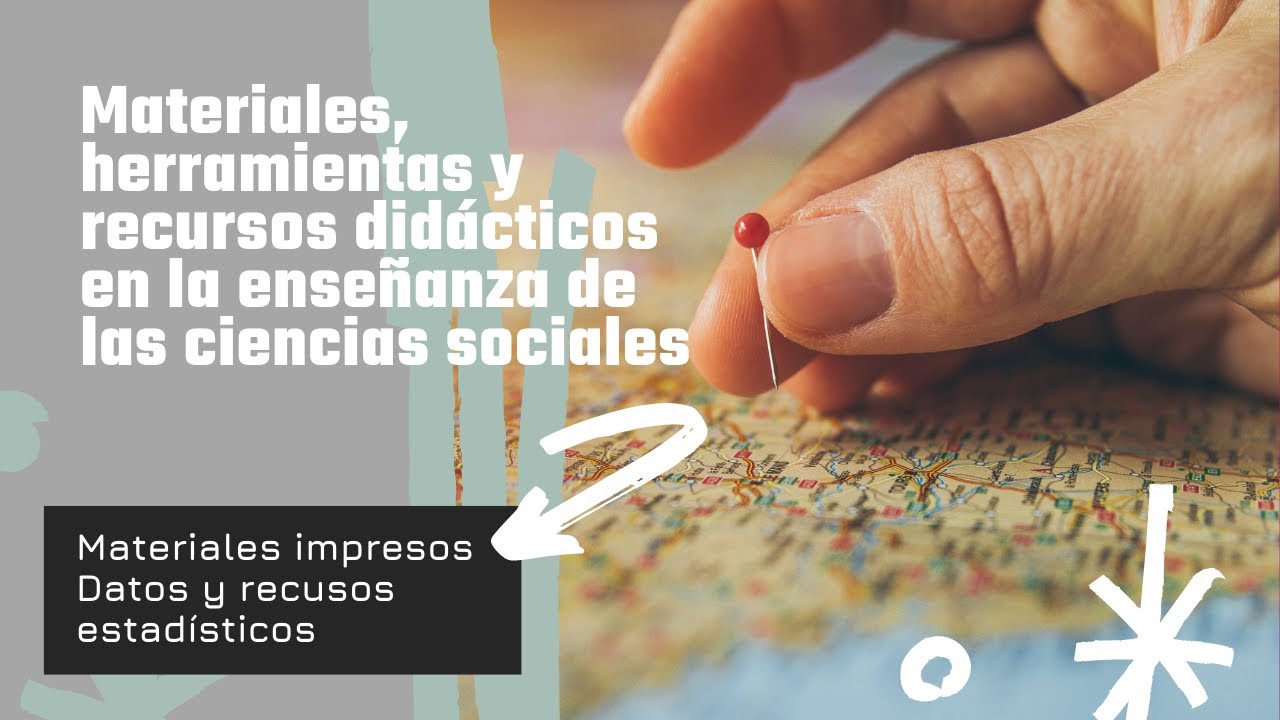 Materiales, herramientas y recursos didácticos en la enseñanza de las ciencias sociales (Parte 1)