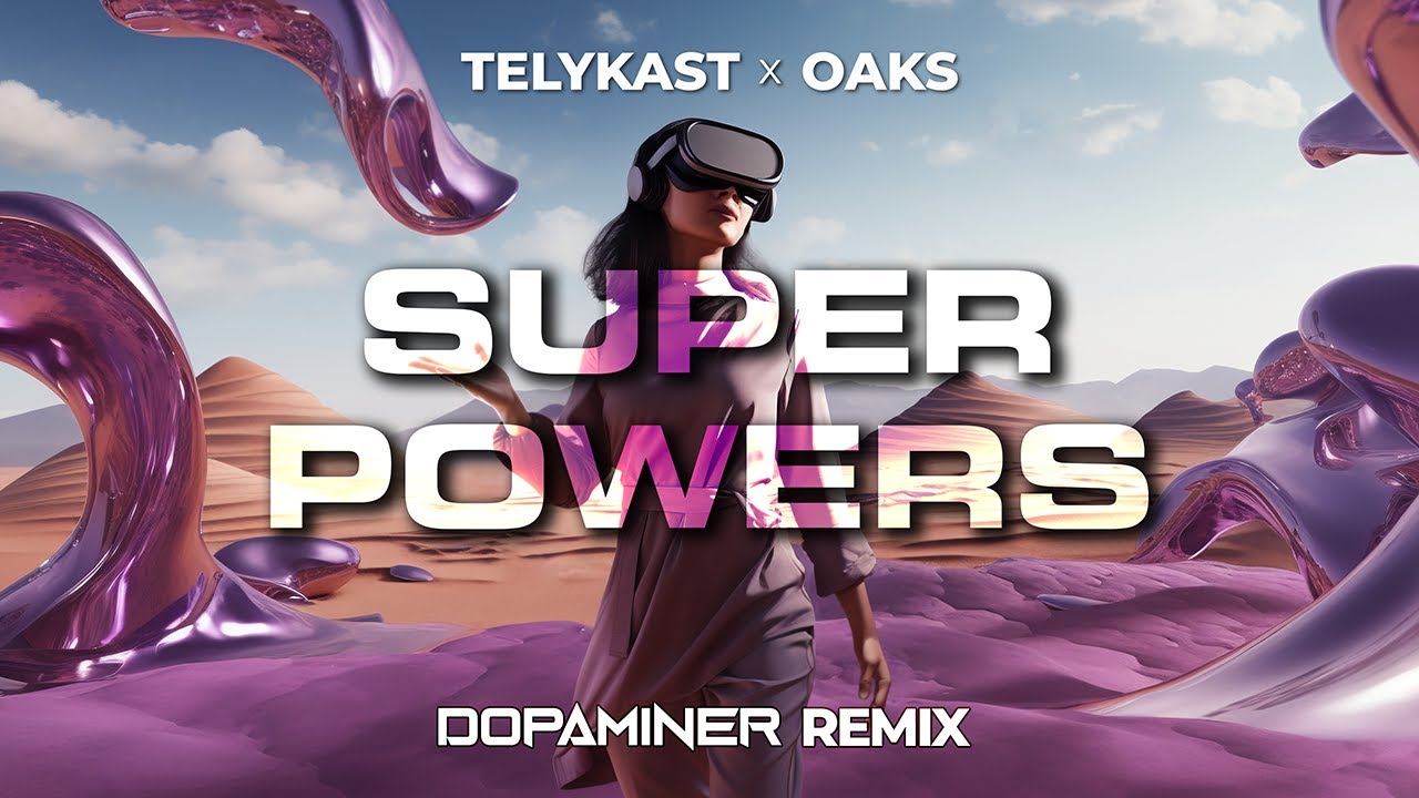 TELYKAST, Oaks - Super Powers (Dopaminer HYPERTECHNO Remix)