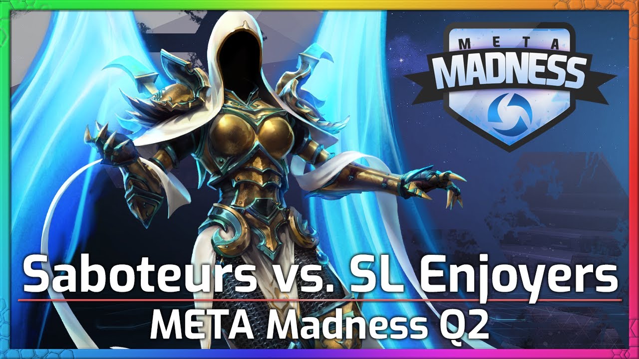 Saboteurs vs. Enjoyers - Winners Final - Meta Madness Q2 - Heroes of the Storm