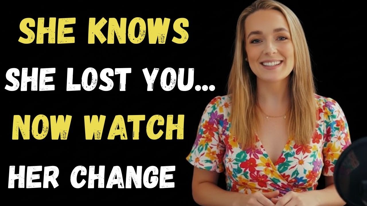 When She Knows She Lost You &mdash; Her Behavior Changes | Female Psychology