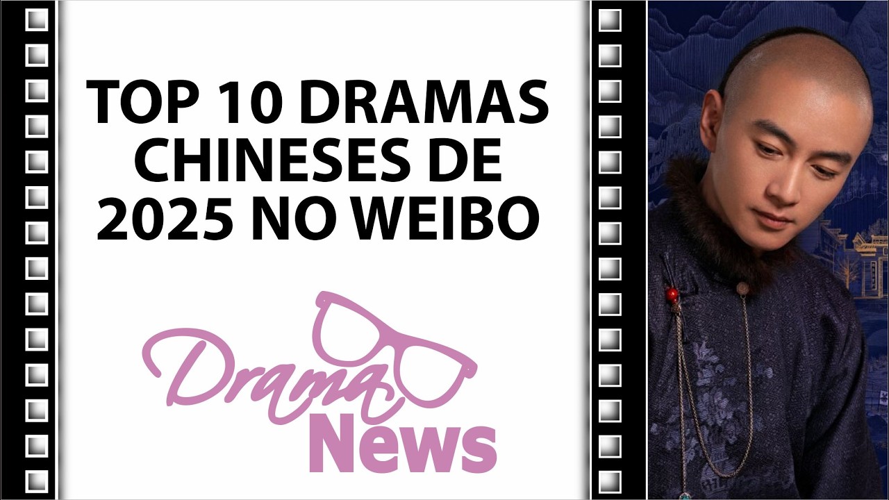 Top 10 Dramas Chineses de 2025 no Weibo - corte da Live #DramaNews155