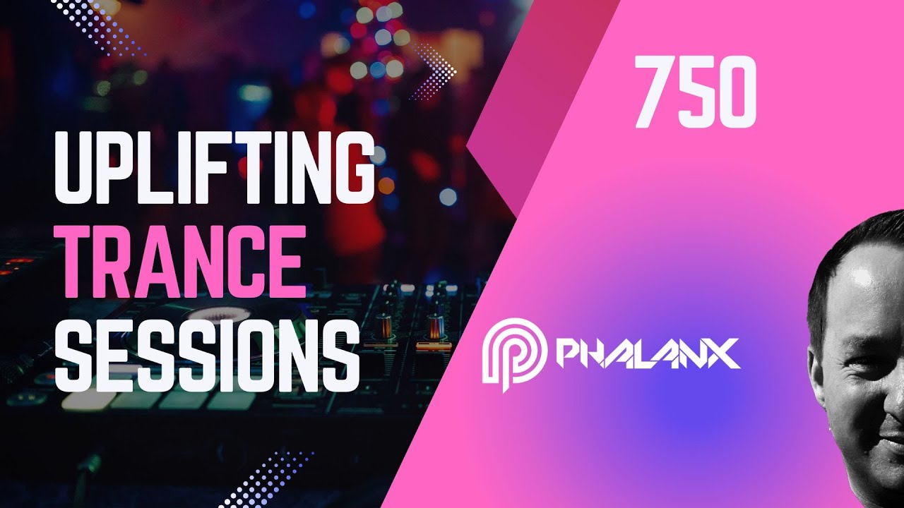 Uplifting Trance Sessions EP. 750 with DJ Phalanx ⭐ (Trance Podcast)