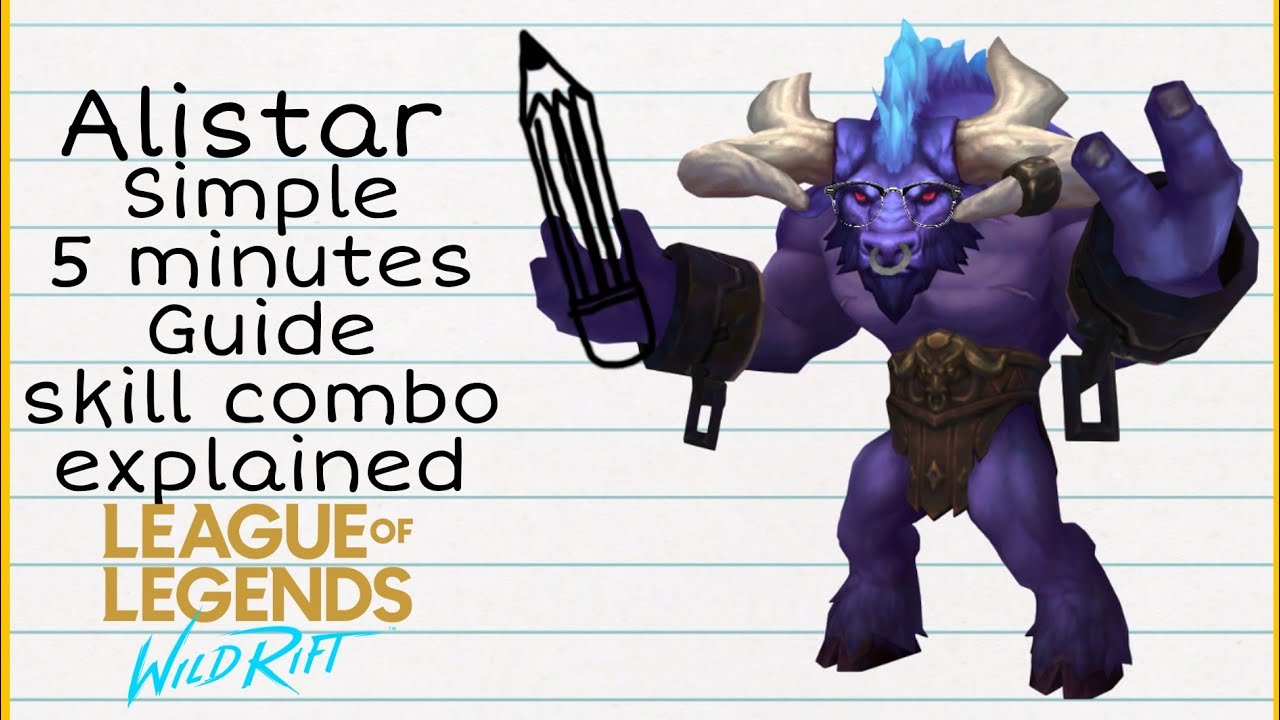 ALISTAR: guide skill combo explained league of legends wild rift open beta 2020