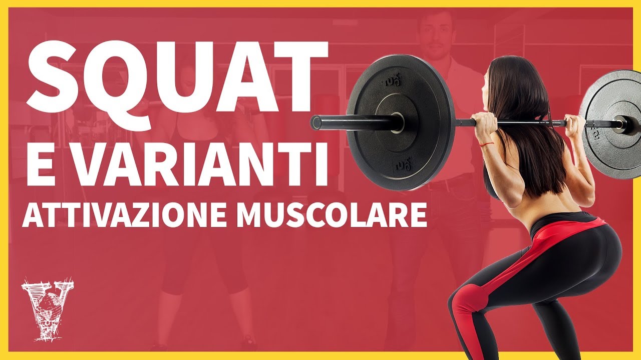 Squat: varianti e attivazione muscolare