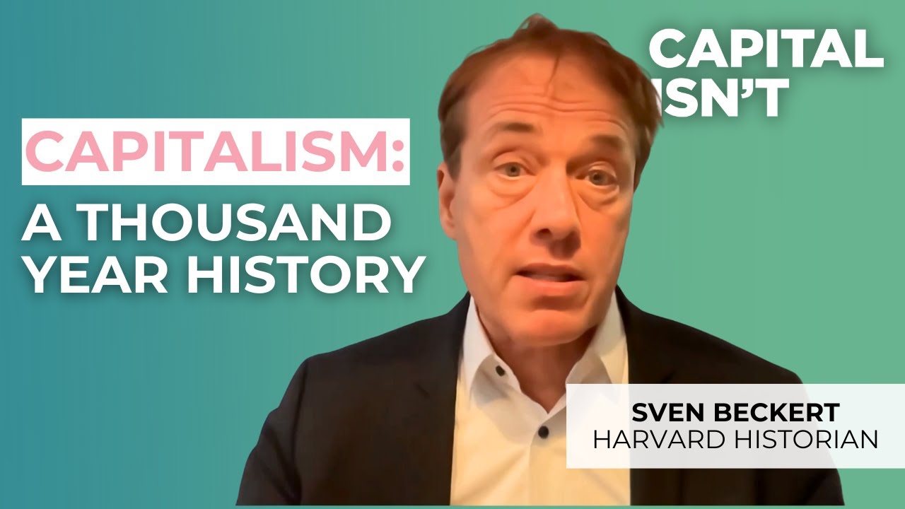 How Capitalism Became Global - ft. Sven Beckert | Capitalisn't