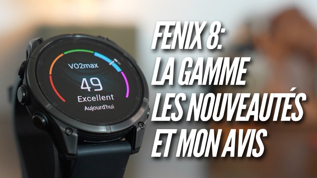 Garmin fenix 8: la gamme, les nouveautés et mon avis