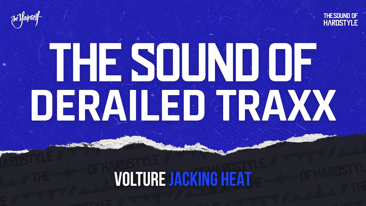 Volture - Jacking Heat | The Sound of Derailed Traxx