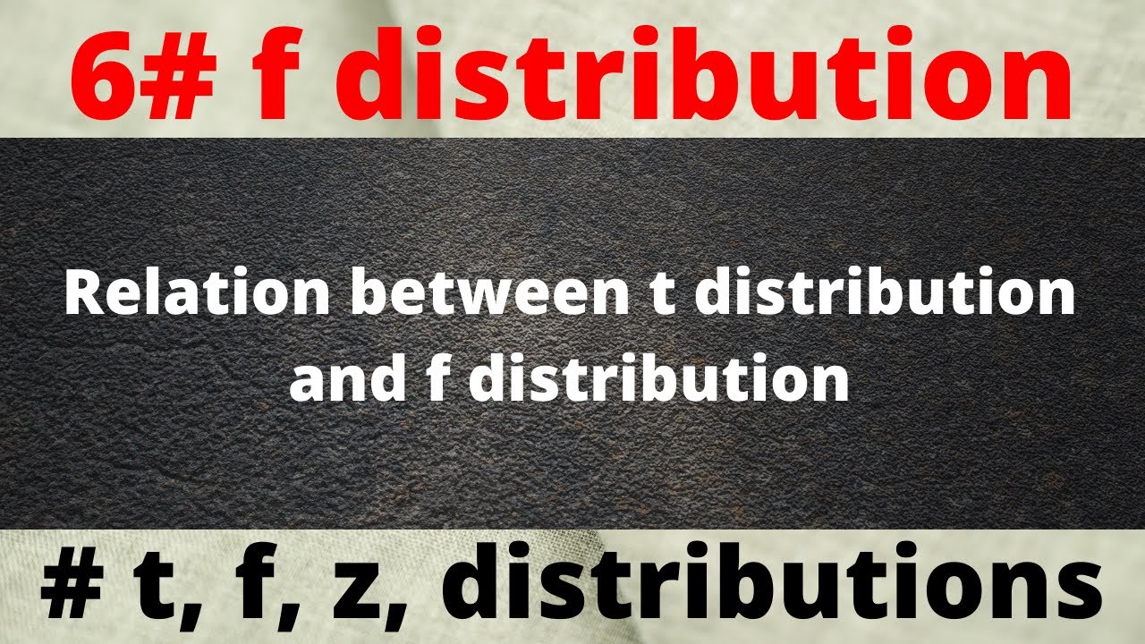 relation between t distribution and f distribution