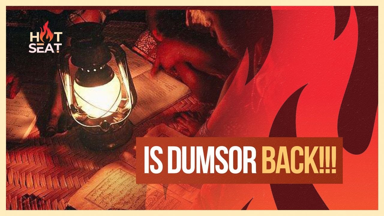 IS DUMSOR BACK? A HOT SEAT DISCUSSION.