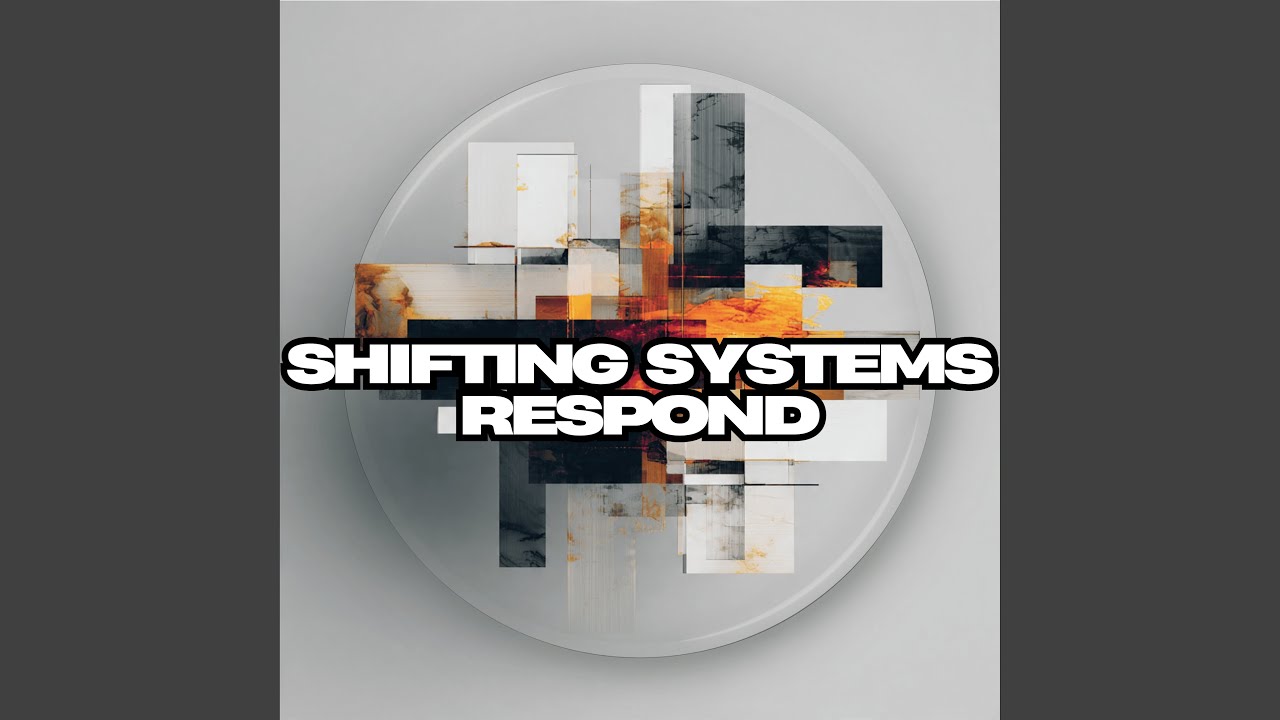 Shifting Systems Respond