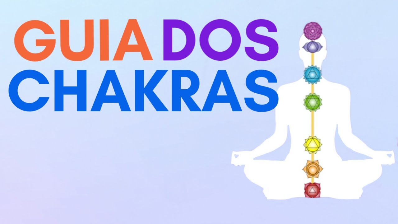 O QUE S&Atilde;O OS CHAKRAS? Guia b&aacute;sico.