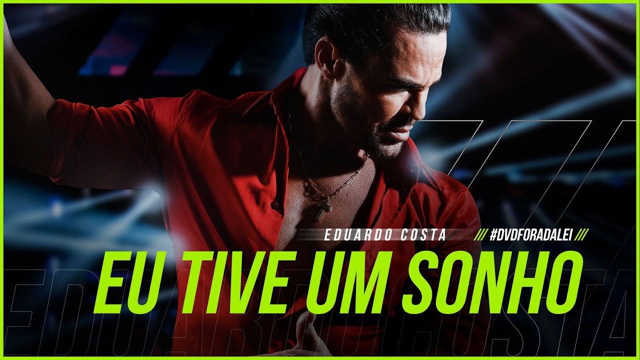 EU TIVE UM SONHO | Eduardo Costa (Clipe Oficial) DVD#ForaDaLei #EuTiveUmSonho