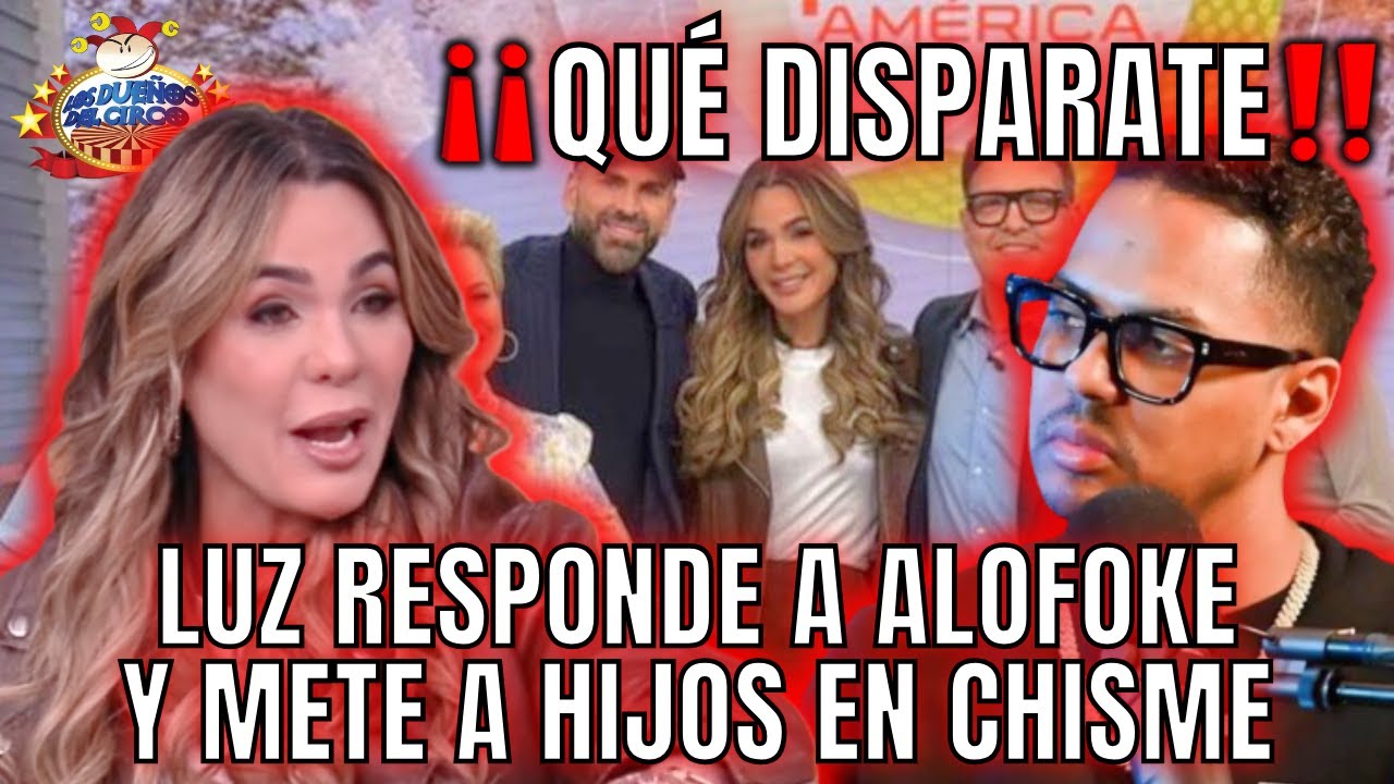 LUZ RESPONDE A ALOFOKE Y METE A HIJOS EN CHISME POR ENTREVISTA A VITALY