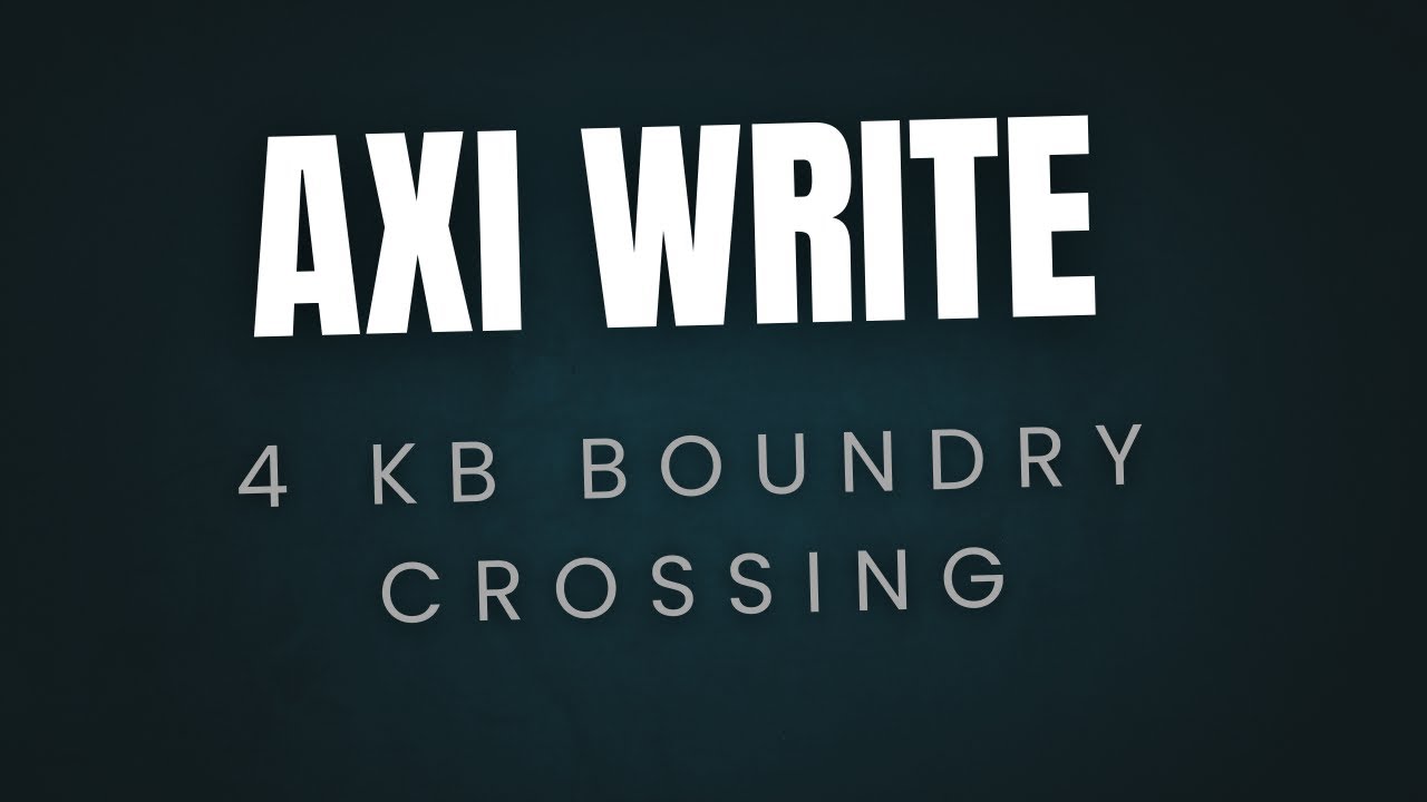 Master AXI protocol:  AXI WRITE 2 Byte length (4KB crossing)