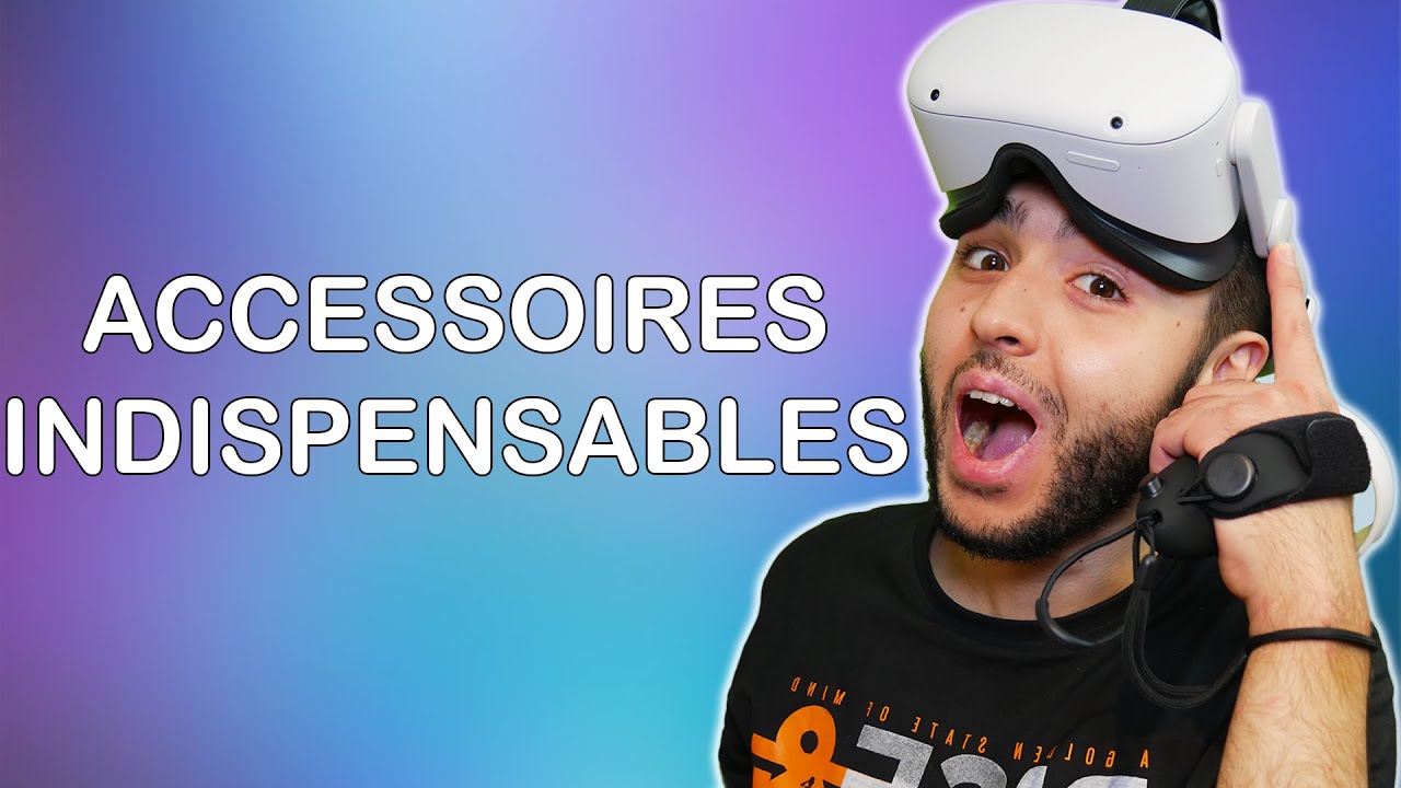 3 ACCESSOIRES QUE TU DOIS AVOIR POUR TON QUEST 2 !