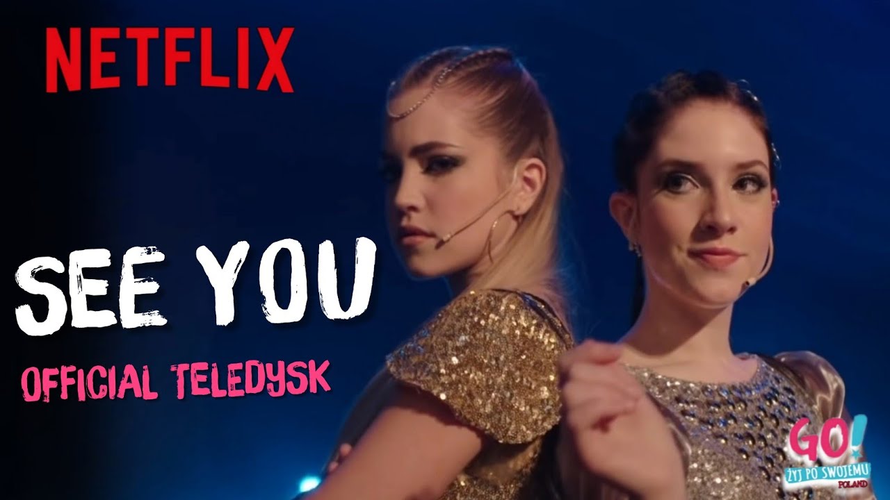 Go! Żyj po swojemu - See You - Official Teledysk