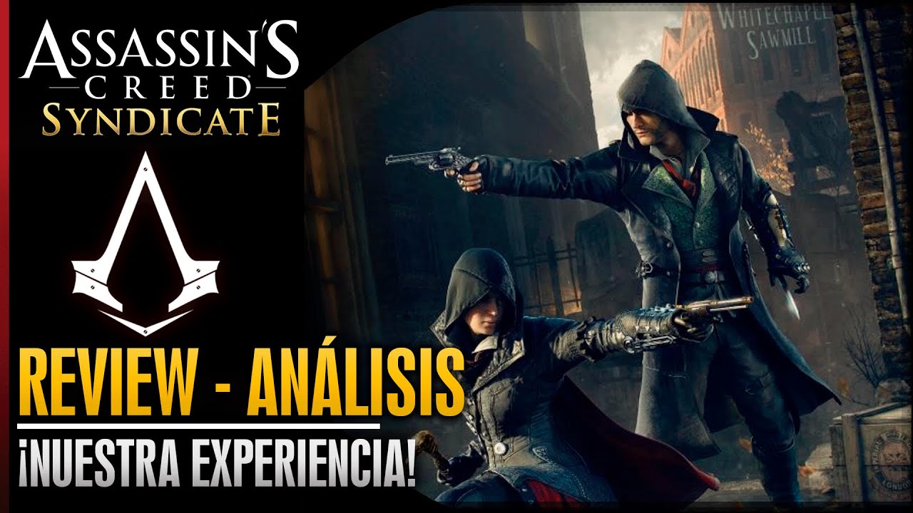 Assassin&rsquo;s Creed Syndicate | An&aacute;lisis - Review | &iexcl;YA LO HEMOS JUGADO! Nuestra Opini&oacute;n
