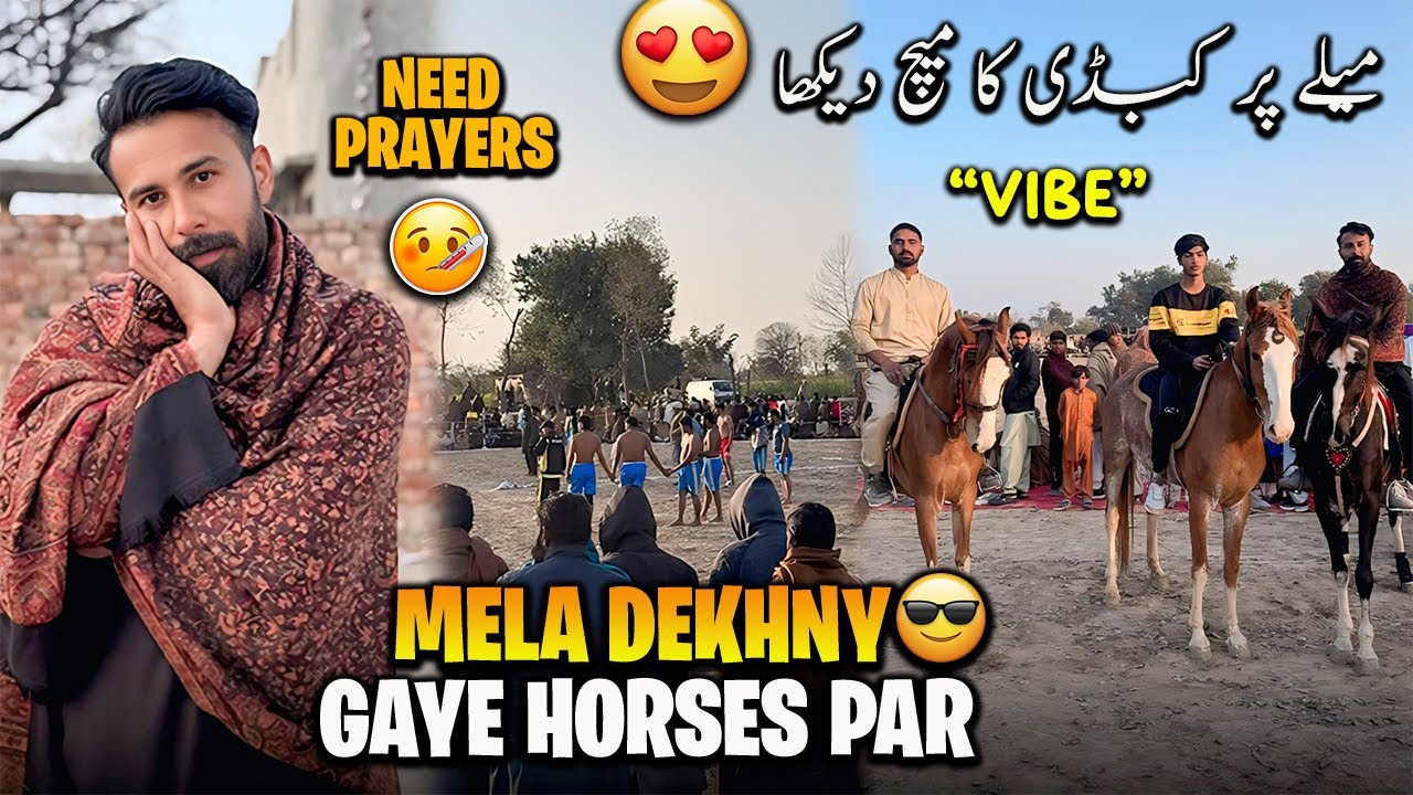 Ghorion pe Mela Dekhny Gaye aj😍 Bukhar Hogya Aj Menu🤒😤