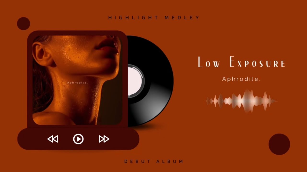 Aphrodite - Low Exposure (Official Highlight Medley)