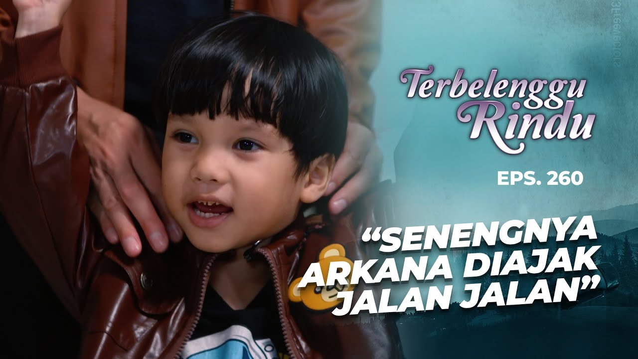 Arkana Udah Ready Jalan Jalan Sama Om Biru & Tante Amira | TERBELENGGU RINDU | EPS. 260 (3/3)