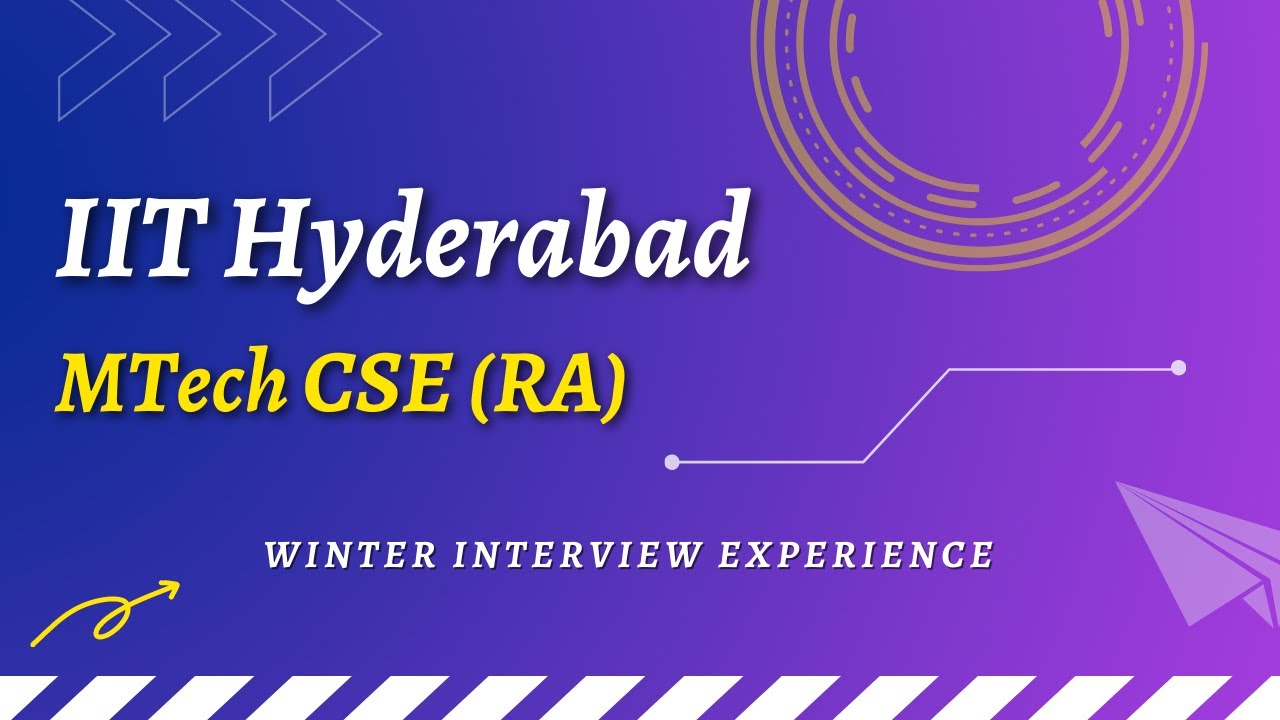 IIT Hyderabad MTech CSE (RA) Interview Experience