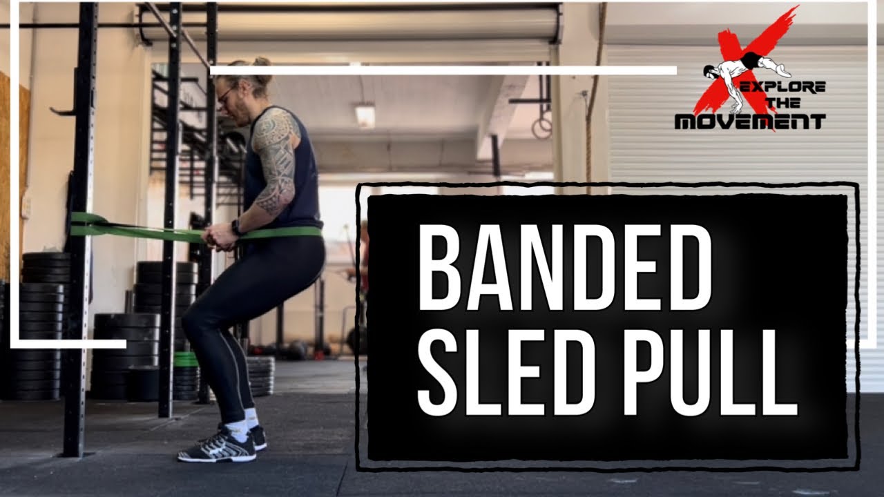 Banded Sled Pull | Explore The Movement
