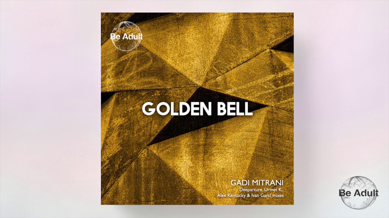 Gadi Mitrani   Golden Bell (Alex Kentucky & Ivan Garci Remix)