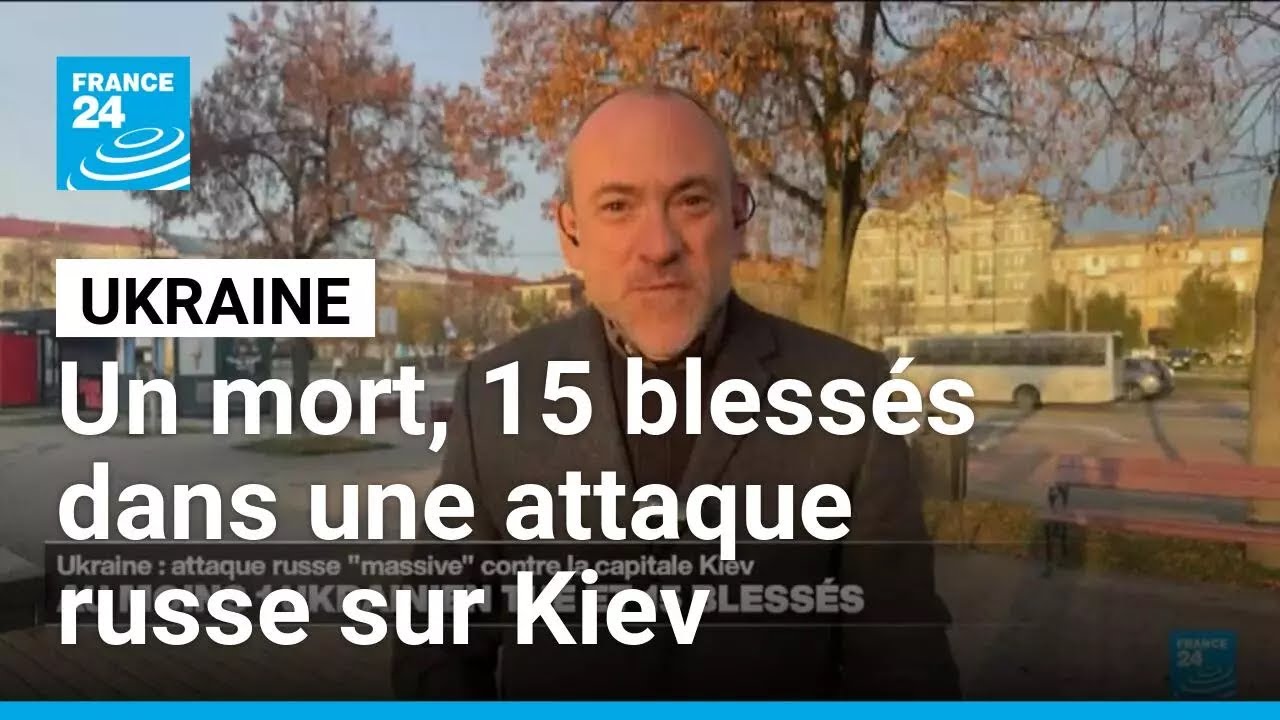 Ukraine : un mort, 15 blessés dans une vaste attaque russe sur Kiev • FRANCE 24
