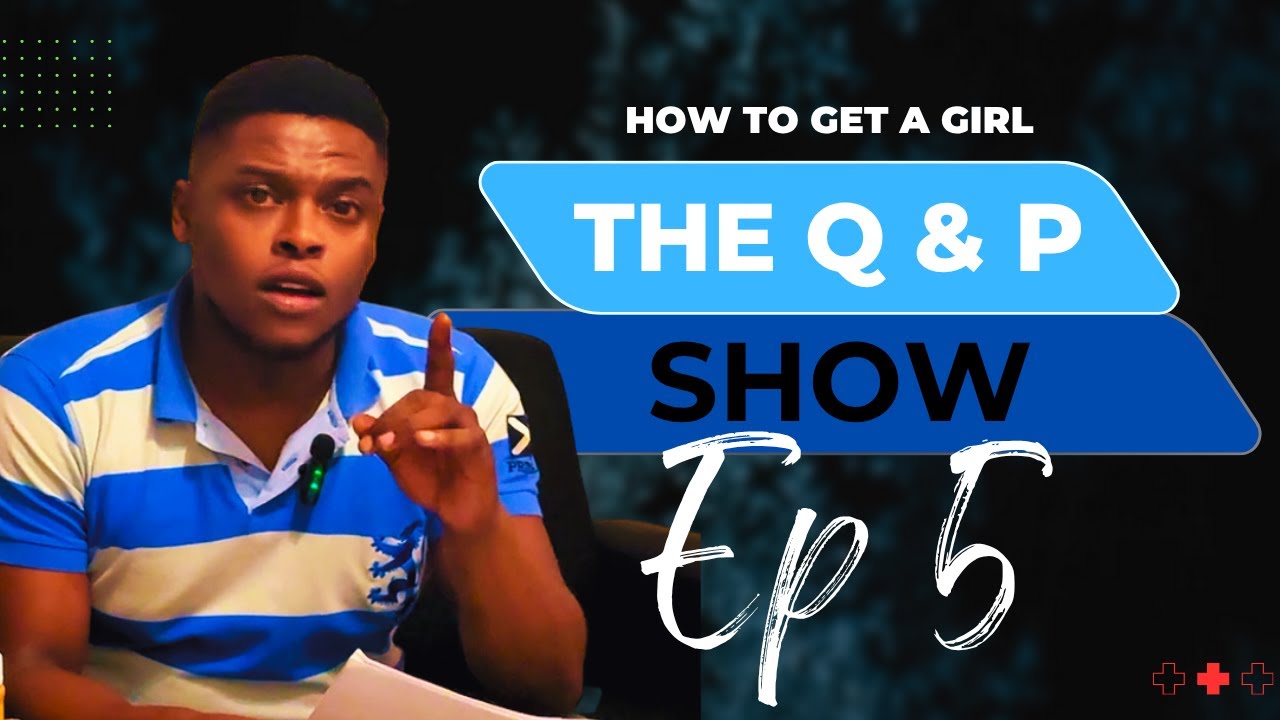 The Question & Problems Show|How to get a girl|To be madly in love with you| Ep5